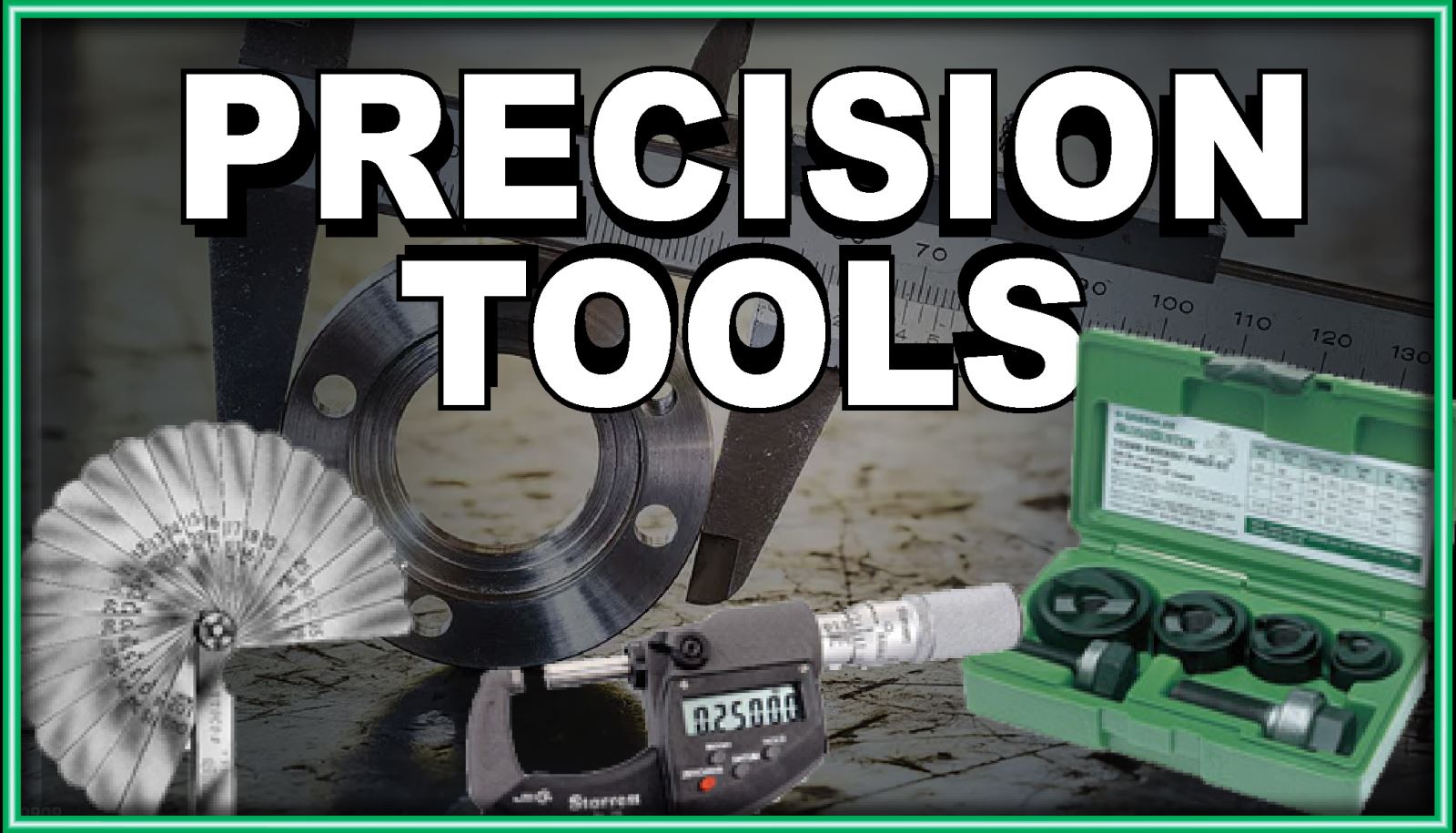 Precision Tools